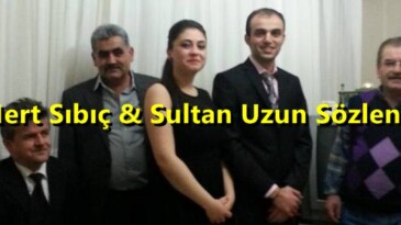 Mert Sıbıç & Sultan Uzun Sözlendi