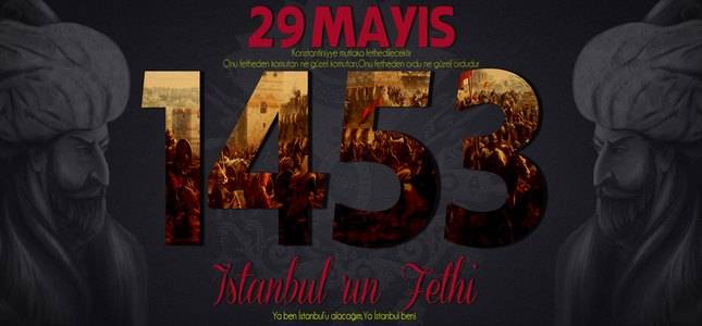 İstanbul’un Fethinin 561. Yılı Kutlu Olsun