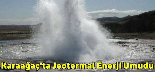 Karaağaç’ta Jeotermal Enerji Umudu