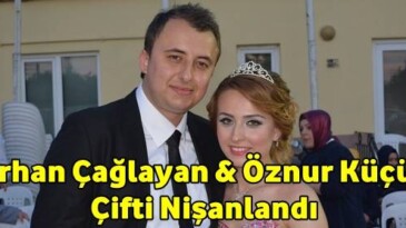 Orhan Çağlayan & Öznur Küçük Çifti Nişanlandı