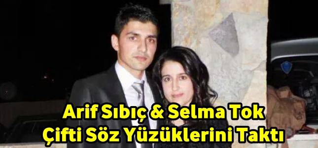Arif Sıbıç & Selma Tok Çifti Sözlendi