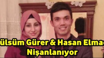 Hasan Elmacı & Gülsüm Gürer Nişanlanıyor