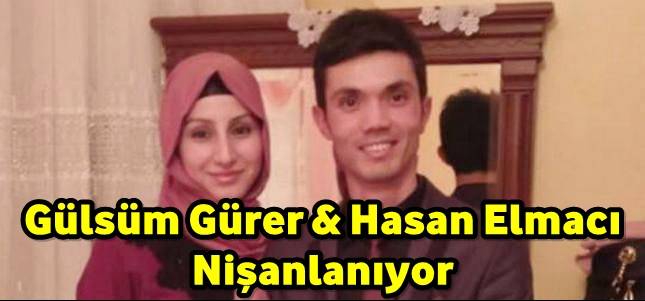 Hasan Elmacı & Gülsüm Gürer Nişanlanıyor