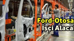 Ford-Otosan İşçi Alacak
